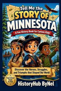 Tell Me the STORY OF MINNESOTA