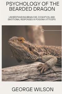 Psychology of the Bearded Dragon