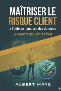 Maîtriser le risque client à l'aide de l'analyse des données