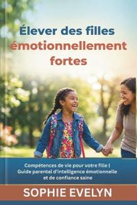 Élever des filles émotionnellement fortes