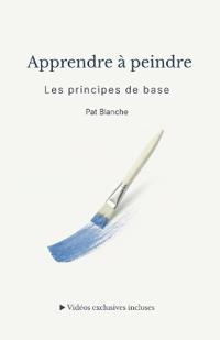 Apprendre à peindre - Les principes de base