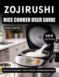 Zojirushi Rice Cooker User Guide for Beginners
