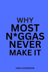 Why Most N*ggas Never Make It