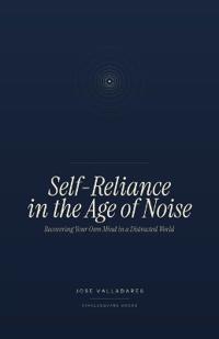 Self-Reliance in the Age of Noise