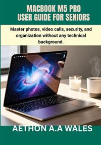 Macbook M5 Pro User Guide for Seniors