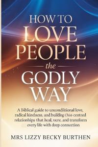 How to Love People the Godly Way