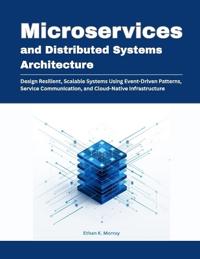 Microservices and Distributed Systems Architecture
