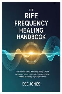 The Rife Frequency Healing Handbook