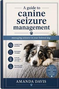A guide to canine seizure management