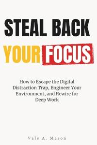 Steal Back Your Focus