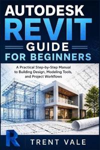 Autodesk Revit Guide for Beginners