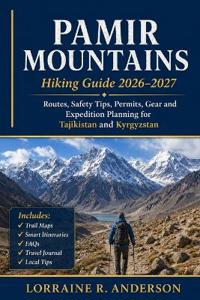 Pamir Mountains Hiking Guide 2026-2027