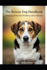 The Rescue Dog Handbook