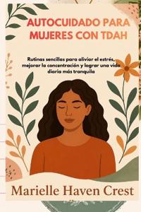 Autocuidado Para Mujeres Con Tdah