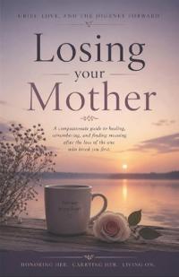 Losing Your Mother