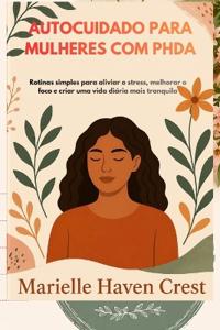 Autocuidado Para Mulheres Com Phda