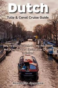 Dutch Tulip and Canal Cruise Guide