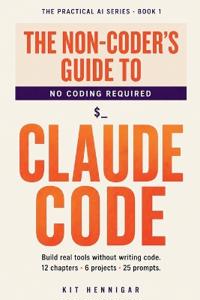 The Non-Coder's Guide to Claude Code