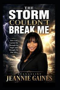 The Storm Couldn't Break Me
