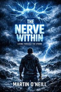 The Nerve Within Living Through the Storm