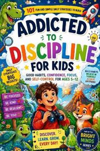 Addicted to Discipline for Kids