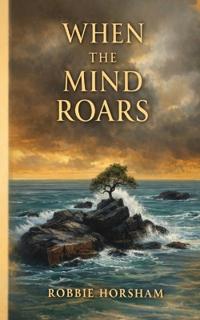 When the Mind Roars