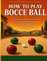 How to Play Bocce Ball