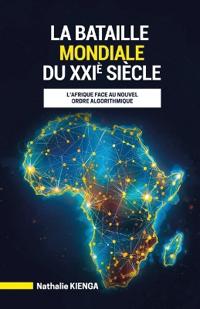 LA BATAILLE MONDIALE DU XXIe SIÈCLE