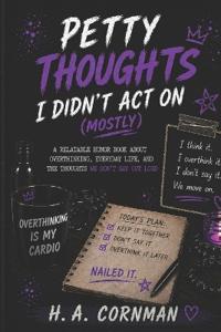 Petty Thoughts I Didn't Act On (Mostly)
