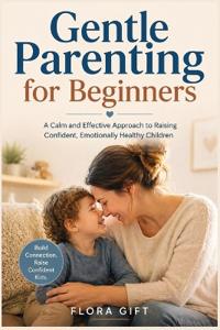 Gentle Parenting for Beginners