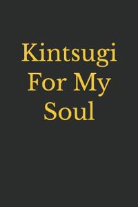 Kintsugi For My Soul