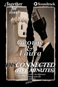 Disconnected (Five minutes)