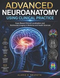 Advanced Neuroanatomy Using Clinical Practice