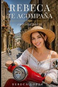 Rebeca Te Acompaña Empieza Por Ti