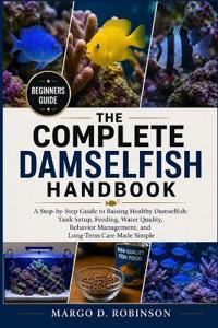 The Complete Damselfish Handbook
