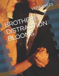 Brotherly Distraction Blooms