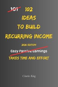 102 Ideas To Build Recurring Income