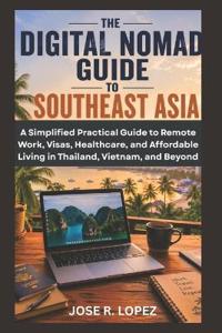 The Digital Nomad Guide to Southeast Asia