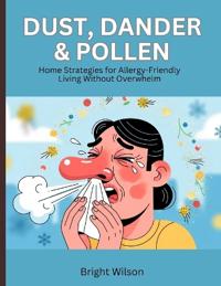 Dust, Dander & Pollen