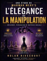Une étude de Marwan Mery's L'élégance de la manipulation