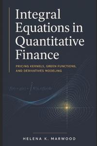 Integral Equations in Quantitative Finance