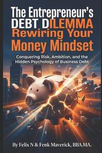 The Entrepreneur's Debt Dilemma