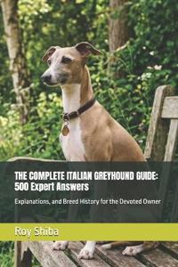 The Complete Italian Greyhound Guide