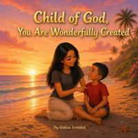 Child of God, You Are Wonderfully Created