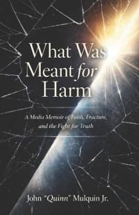 What Was Meant for Harm