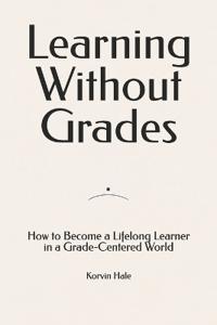 Learning Without Grades