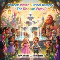 Princess Clover & Prince Gregory - The Kingdom Party