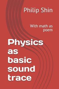 Physics as basic sound trace