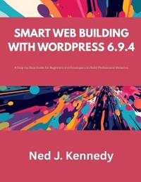 Smart Web Building with WordPress 6.9.4