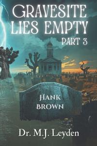 Gravesite Lies Empty, part 3